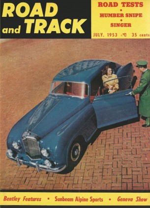 ROAD & TRACK 1953 JULY - Vol.4 #11, SINGER ROADSTER, BENTLEY, ALPINE, SNIPE